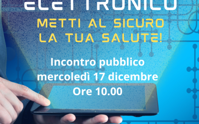 Il fascicolo sanitario elettronico: metti al sicuro la tua salute!